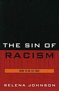 The Sin of Racism: How to Be Set Free (Paperback)