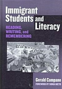 Immigrant Students and Literacy: Reading, Writing, and Remembering (Hardcover)