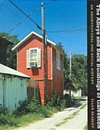 The Alleys and Back Buildings of Galveston: An Architectual and Social History (Hardcover)