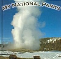 My National Parks (Library Binding)