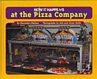 How It Happens at the Pizza Company (Hardcover, 1st)