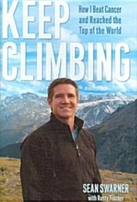 Keep Climbing (Hardcover, 1st)