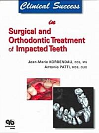 Clinical Success in Surgical And Orthodontic Treatment of Impacted Teeth (Paperback, 1st)