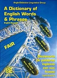 Diccionario de palabras Inglesas con sus frases/ A Dictionary of English Words and Phrases (Paperback, Bilingual)