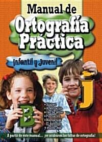 Manual De Ortografia Practica/ Practical Spelling Handbook (Hardcover)