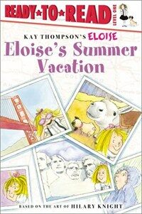 Eloise's summer vacation : Kay thompson's ELOISE
