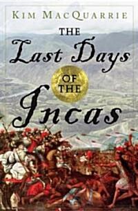 The Last Days of the Incas (Hardcover)