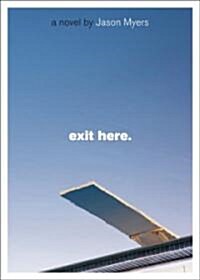 Exit Here. (Paperback)