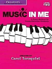 Music in Me - A Piano Method for Young Christian Students: Creativity Level 2 (Paperback)