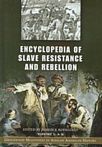 Encyclopedia of Slave Resistance and Rebellion: Greenwood Milestones in African American History [2 Volumes] (Hardcover)
