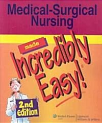 Medical-Surgical Nursing Made Incredibly Easy! (Paperback, CD-ROM, 2nd)