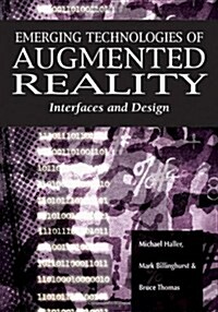 Emerging Technologies of Augmented Reality: Interfaces and Design (Hardcover)