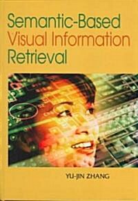 Semantic-Based Visual Information Retrieval (Hardcover)