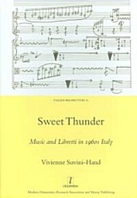 Sweet Thunder : Music and Libretti in 1960s Italy (Hardcover)