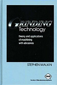 Grinding technology: Theory and applications of machining with abrasives (Hardcover)