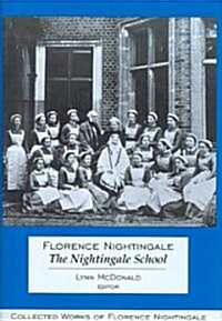 Florence Nightingale: The Nightingale School (Hardcover)