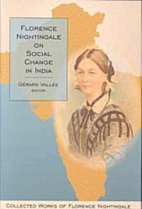 Florence Nightingale on Social Change in India (Hardcover, 1st)