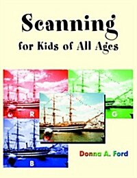Scanning for Kids of All Ages (Paperback)