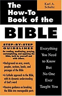 The How-To Book of the Bible: Everything You Need to Know But No One Ever Taught You (Paperback)