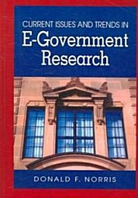 Current Issues And Trends in E-Government Research (Hardcover)