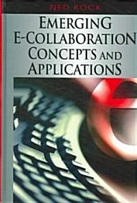 Emerging E-collaboration Concepts And Applications (Hardcover)