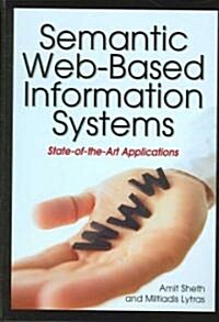 Semantic Web-Based Information Systems: State-Of-The-Art Applications (Hardcover)