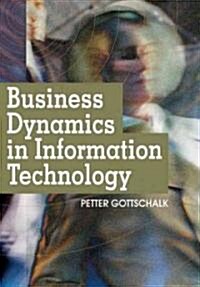 Business Dynamics in Information Technology (Hardcover)