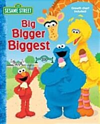 Sesame Street Big, Bigger, Biggest (Board Book, LTF)