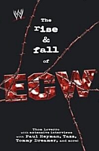 The Rise & Fall of Ecw: Extreme Championship Wrestling (Paperback)