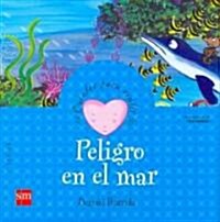 Peligro En El Mar/ Danger in the Sea (Hardcover)