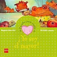 Yo Soy El Mayor/ Im The Oldest (Hardcover)