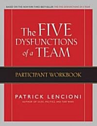 The Five Dysfunctions of a Team: Participant Workbook (Paperback)