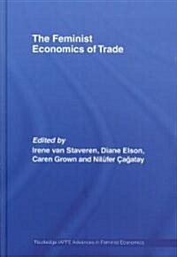 The Feminist Economics of Trade (Hardcover)