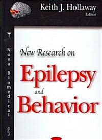 New Research on Epilepsy and Behavior. Keith J. Hollaway, Editor (Hardcover)