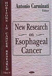New Research on Esophageal Cancer (Hardcover, UK)