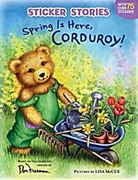 Spring Is Here, Corduroy! [With 75 Reusable Stickers] (Paperback)