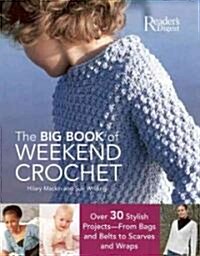 The Big Book of Weekend Crochet (Hardcover)