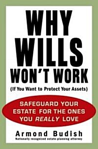 Why Wills Wont Work (If You Want to Protect Your Assets) (Hardcover)