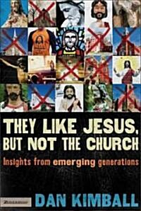 They Like Jesus But Not the Church: Insights from Emerging Generations (Paperback)