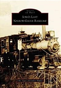 Iowas Last Narrow-Gauge Railroad (Paperback)