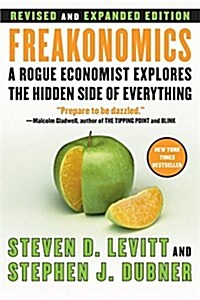 Freakonomics REV Ed: A Rogue Economist Explores the Hidden Side of Everything (Paperback, Revised & Expan)