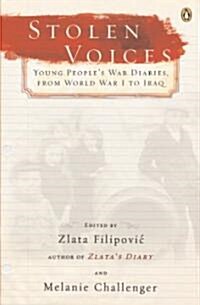 Stolen Voices: Young Peoples War Diaries, from World War I to Iraq (Paperback)