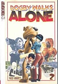 Dogby Walks Alone, Volume 2: Dogby Walks Tall Volume 2 (Paperback)