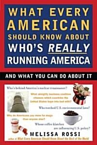 What Every American Should Know about Whos Really Running America: And What You Can Do about It (Paperback)