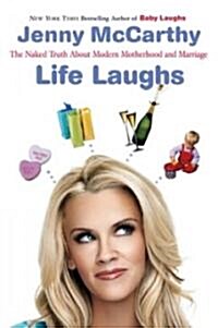 Life Laughs: The Naked Truth about Motherhood, Marriage, and Moving on (Paperback)