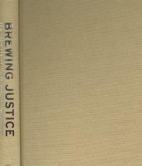 Brewing justice : fair trade coffee, sustainability, and survival