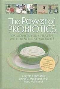 The Power of Probiotics (Hardcover, 1st)