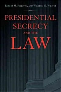 Presidential Secrecy and the Law (Hardcover)