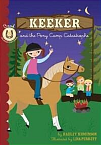 Keeker and The Pony Camp Catastrophe (School & Library)