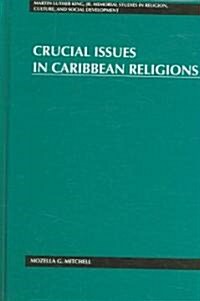Crucial Issues in Caribbean Religions (Hardcover)